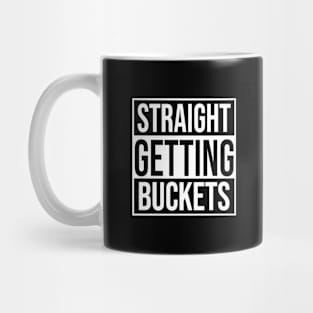 Basketball Lover Straight Getting Buckets Mug